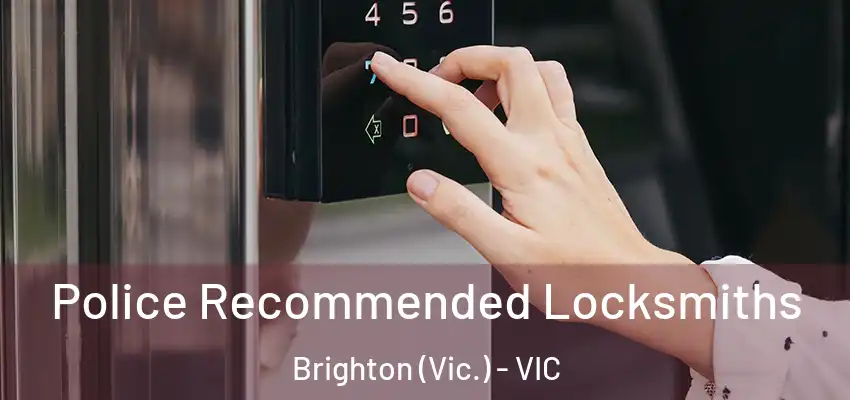  Police Recommended Locksmiths Brighton (Vic.) - VIC