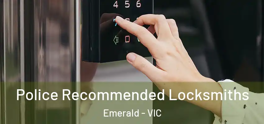 Police Recommended Locksmiths Emerald - VIC