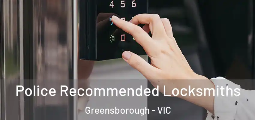 Police Recommended Locksmiths Greensborough - VIC