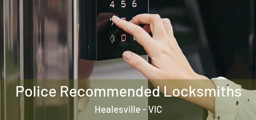 Police Recommended Locksmiths Healesville - VIC