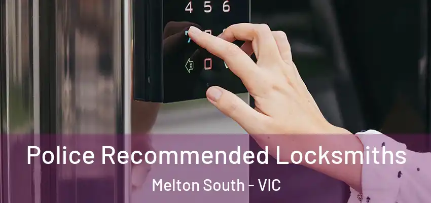  Police Recommended Locksmiths Melton South - VIC