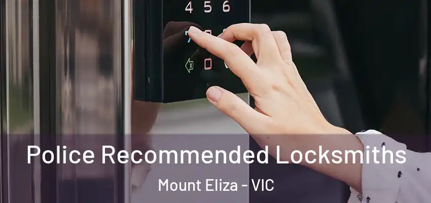 Police Recommended Locksmiths Mount Eliza - VIC