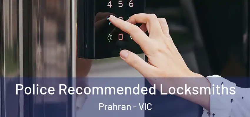 Police Recommended Locksmiths Prahran - VIC