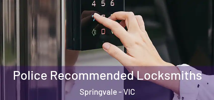 Police Recommended Locksmiths Springvale - VIC