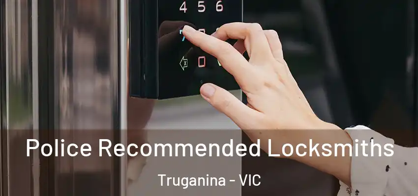 Police Recommended Locksmiths Truganina - VIC