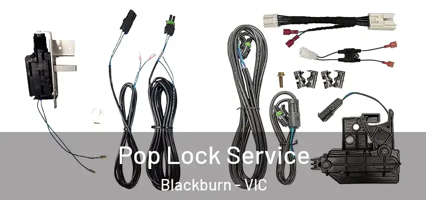 Pop Lock Service Blackburn - VIC
