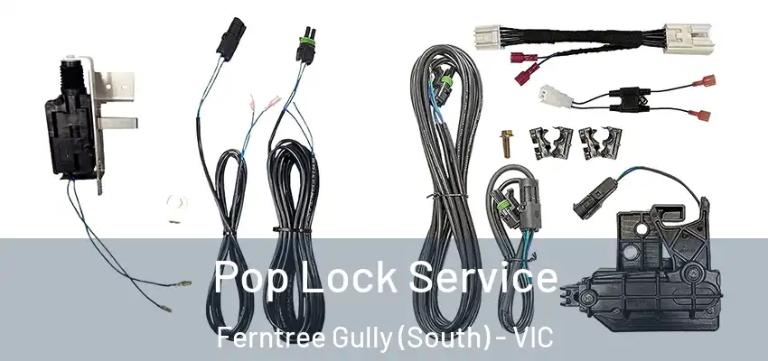  Pop Lock Service Ferntree Gully (South) - VIC
