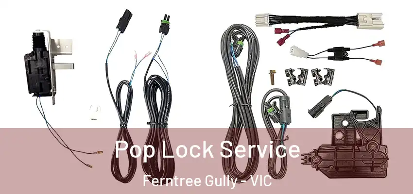 Pop Lock Service Ferntree Gully - VIC