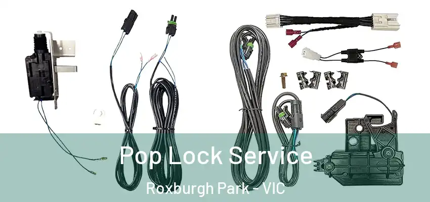Pop Lock Service Roxburgh Park - VIC