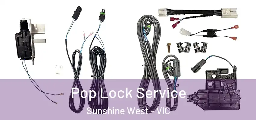 Pop Lock Service Sunshine West - VIC