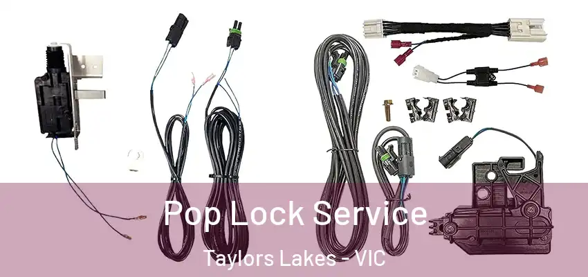 Pop Lock Service Taylors Lakes - VIC