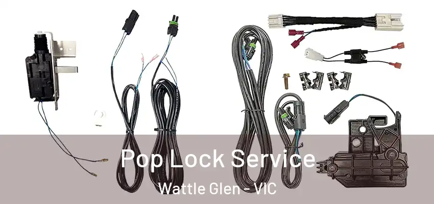 Pop Lock Service Wattle Glen - VIC