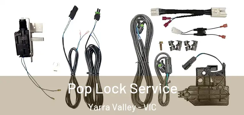 Pop Lock Service Yarra Valley - VIC