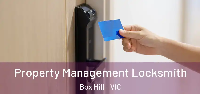 Property Management Locksmith Box Hill - VIC