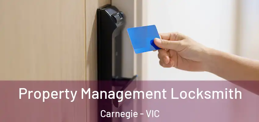 Property Management Locksmith Carnegie - VIC