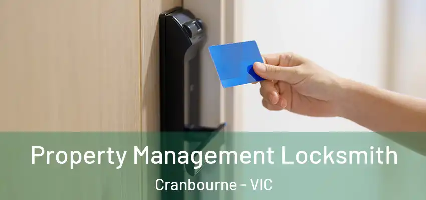 Property Management Locksmith Cranbourne - VIC