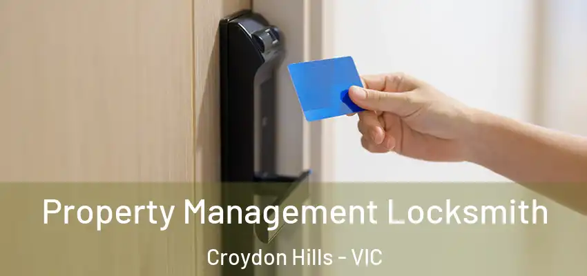 Property Management Locksmith Croydon Hills - VIC