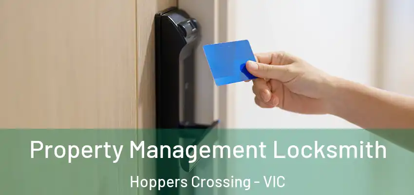 Property Management Locksmith Hoppers Crossing - VIC