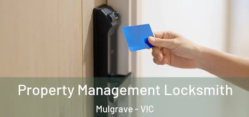  Property Management Locksmith Mulgrave - VIC