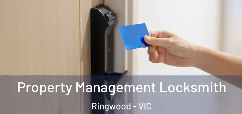 Property Management Locksmith Ringwood - VIC