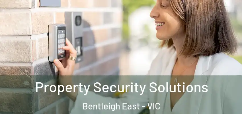 Property Security Solutions Bentleigh East - VIC