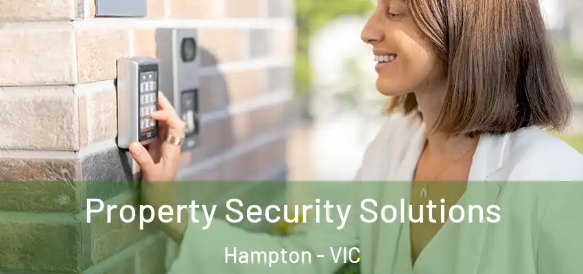 Property Security Solutions Hampton - VIC