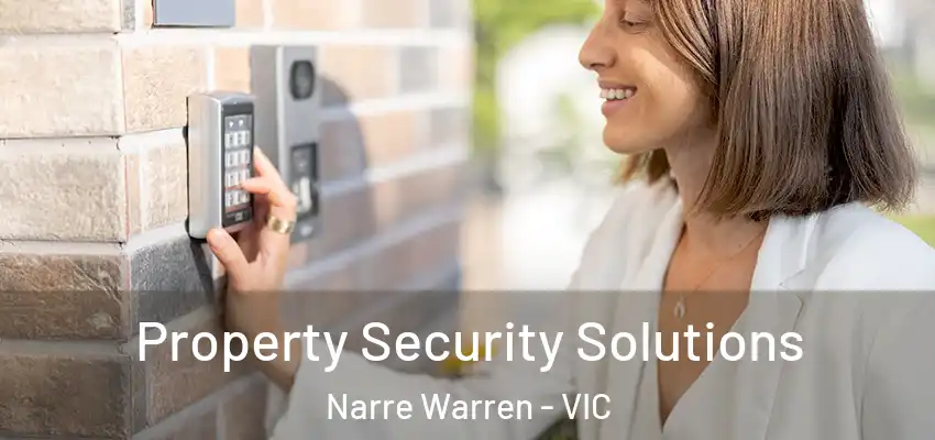  Property Security Solutions Narre Warren - VIC
