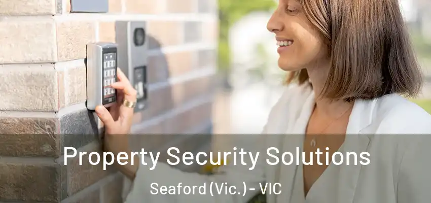 Property Security Solutions Seaford (Vic.) - VIC