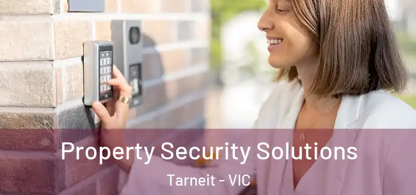  Property Security Solutions Tarneit - VIC