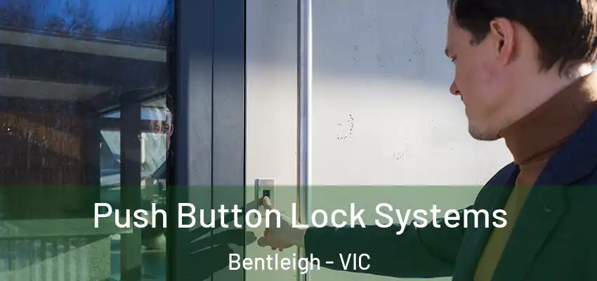 Push Button Lock Systems Bentleigh - VIC