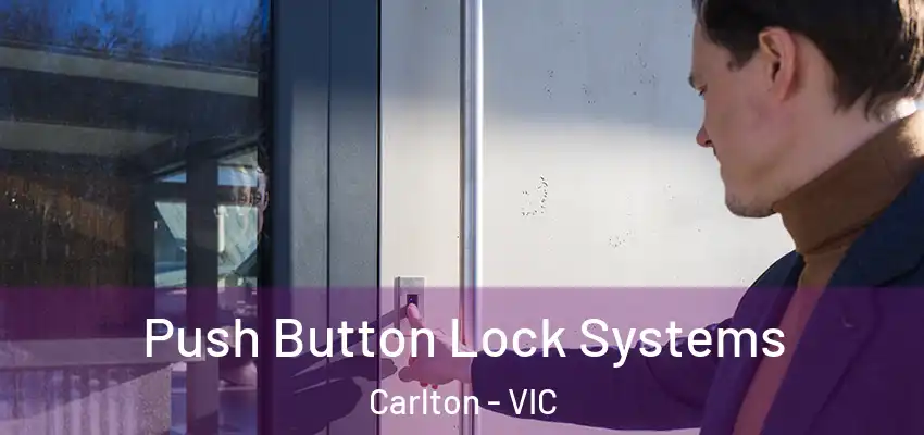 Push Button Lock Systems Carlton - VIC