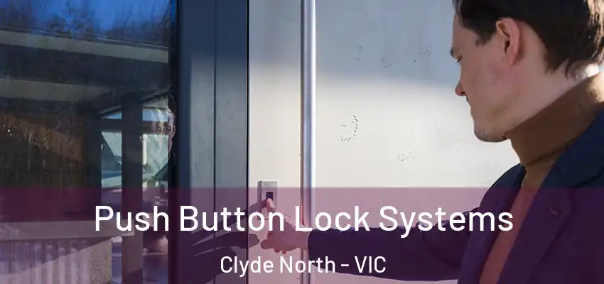Push Button Lock Systems Clyde North - VIC