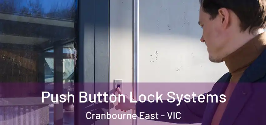 Push Button Lock Systems Cranbourne East - VIC