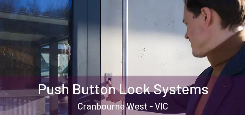 Push Button Lock Systems Cranbourne West - VIC