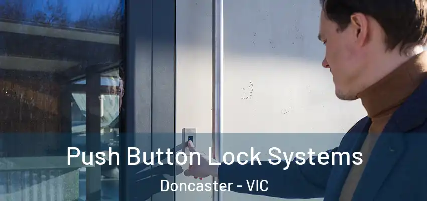 Push Button Lock Systems Doncaster - VIC