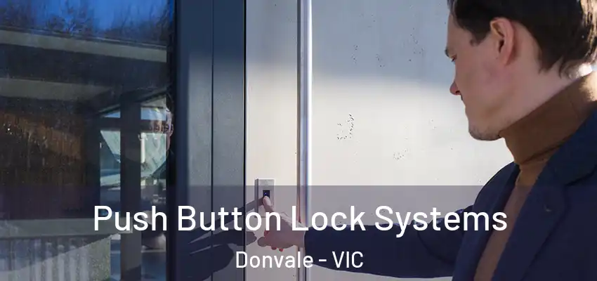 Push Button Lock Systems Donvale - VIC