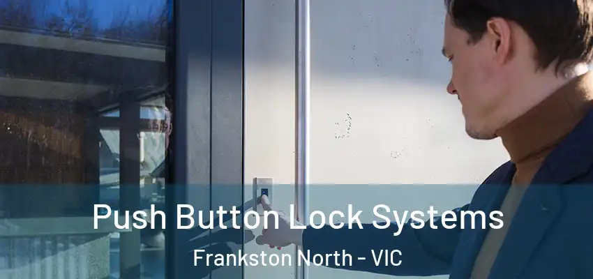 Push Button Lock Systems Frankston North - VIC