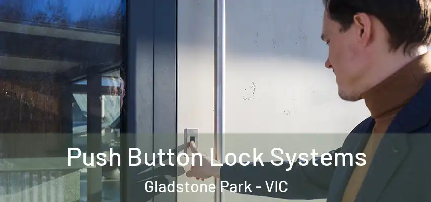 Push Button Lock Systems Gladstone Park - VIC