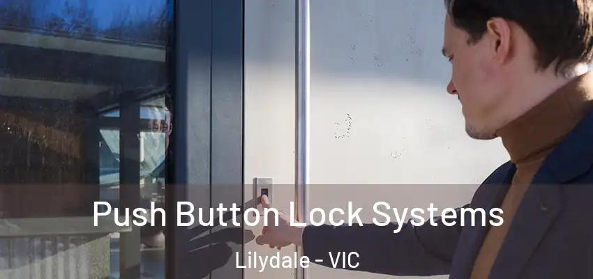 Push Button Lock Systems Lilydale - VIC