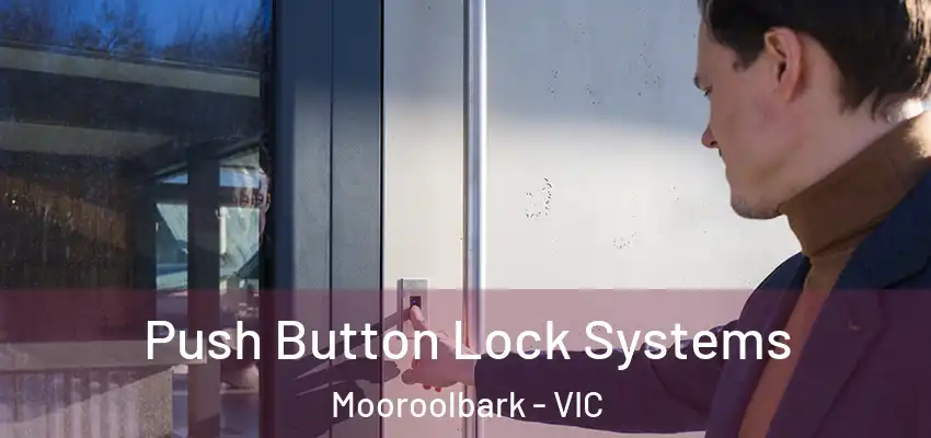 Push Button Lock Systems Mooroolbark - VIC