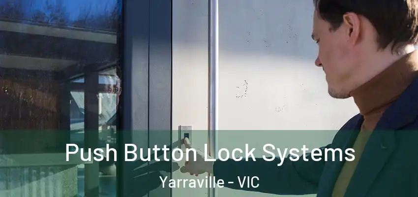 Push Button Lock Systems Yarraville - VIC