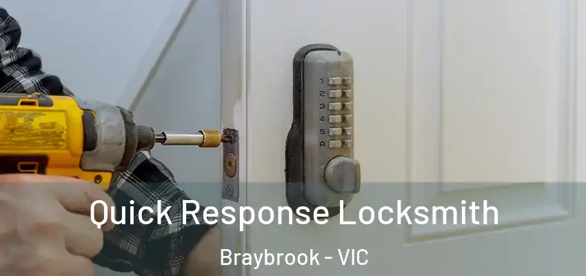 Quick Response Locksmith Braybrook - VIC