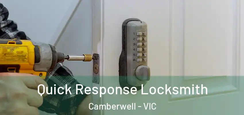 Quick Response Locksmith Camberwell - VIC