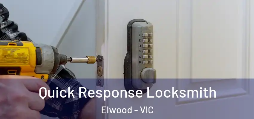 Quick Response Locksmith Elwood - VIC