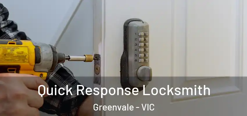 Quick Response Locksmith Greenvale - VIC