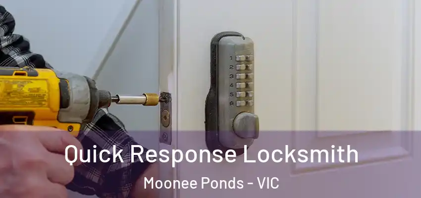 Quick Response Locksmith Moonee Ponds - VIC