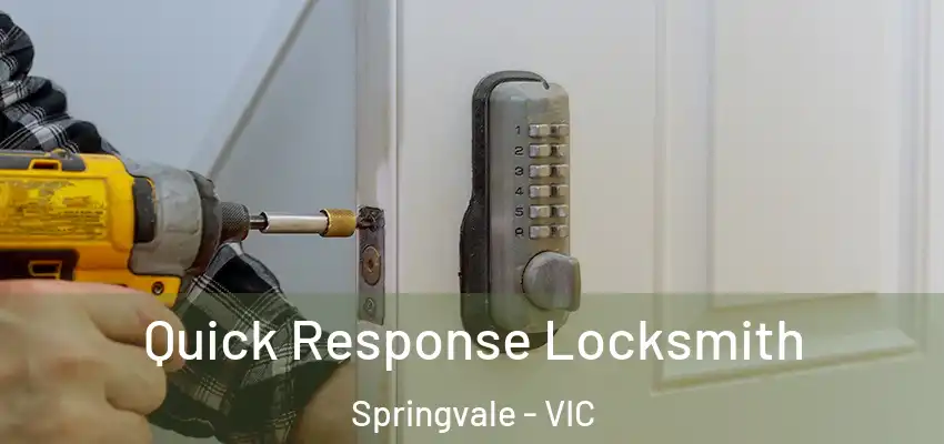Quick Response Locksmith Springvale - VIC