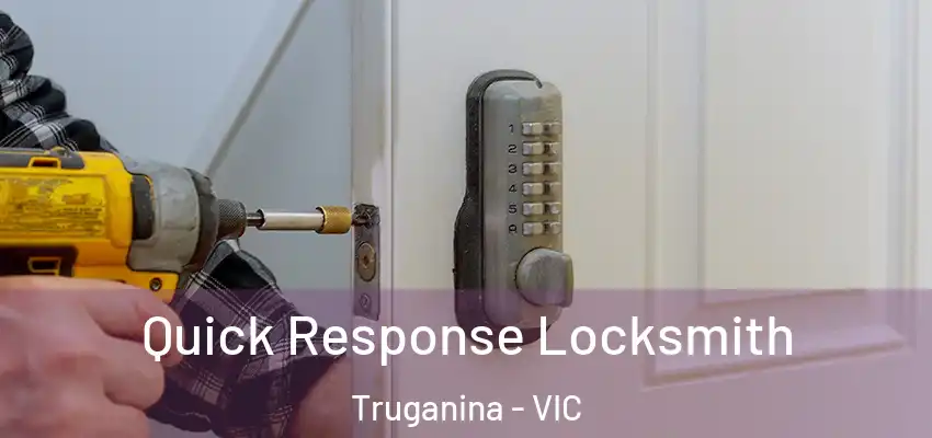 Quick Response Locksmith Truganina - VIC