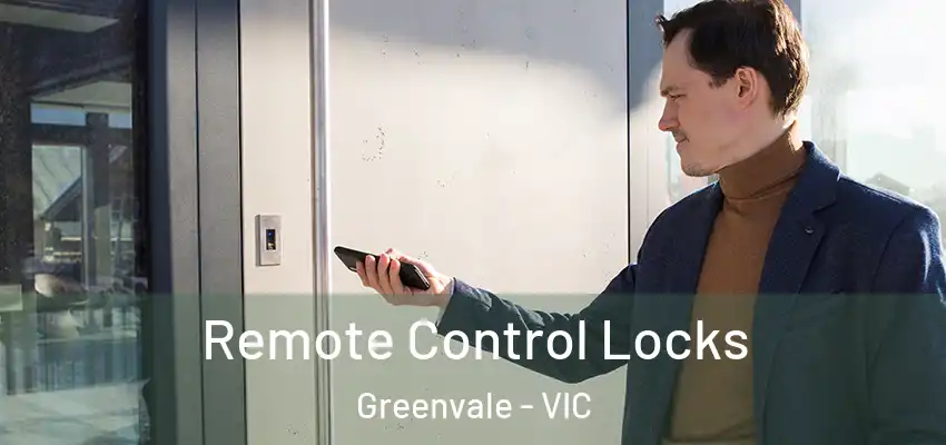 Remote Control Locks Greenvale - VIC