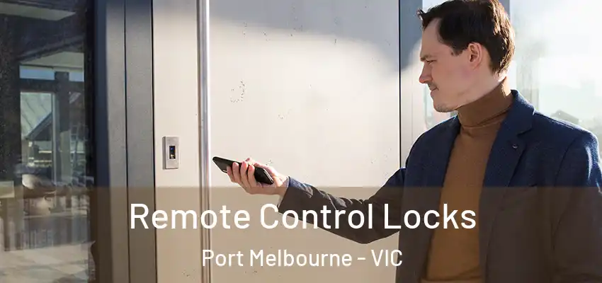 Remote Control Locks Port Melbourne - VIC
